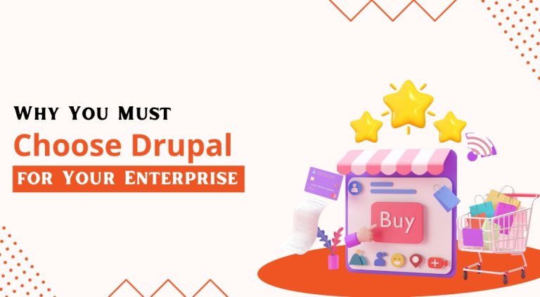 Why You Must Choose Drupal for Your Enterprise 